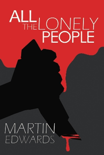 All the Lonely People by Martin Edwards 9781837913053