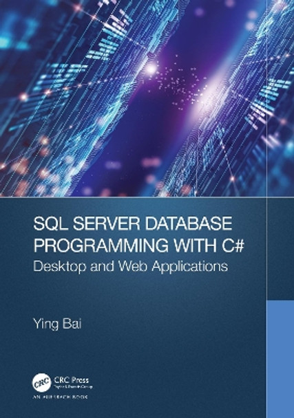 SQL Server Database Programming with C#: Desktop and Web Applications by Ying Bai 9781032334776