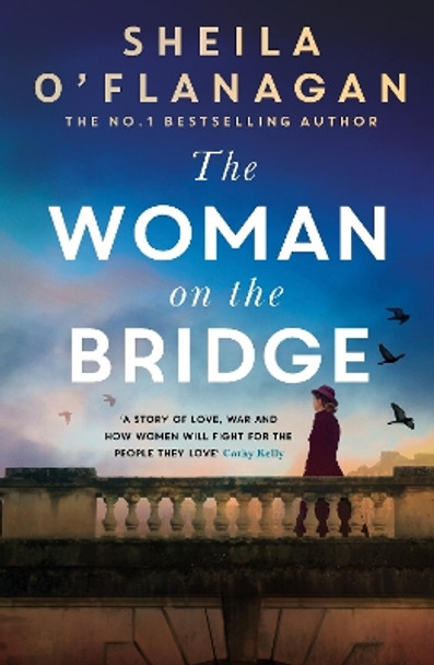 The Woman on the Bridge: A poignant and unforgettable novel about love in a time of war by Sheila O'Flanagan 9781035402793