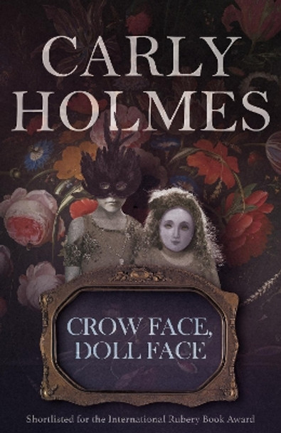 Crow Face, Doll Face by Carly Holmes 9781912905829