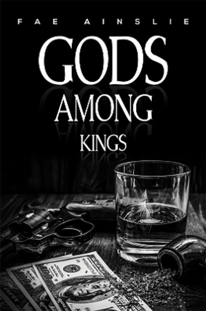 Gods Among Kings by Fae Ainslie 9781398469013