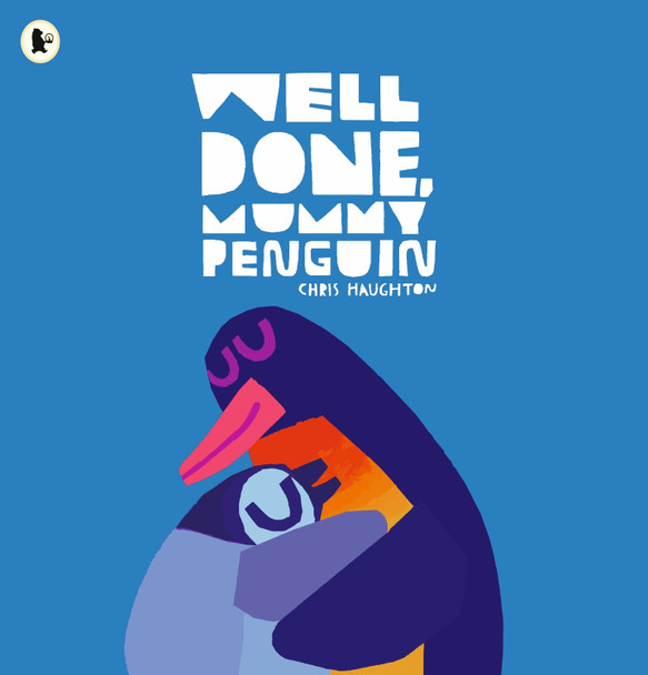 Well Done, Mummy Penguin by Chris Haughton 9781529515169