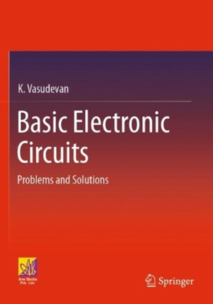 Basic Electronic Circuits: Problems and Solutions by K. Vasudevan 9783031093654