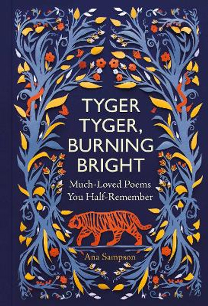 Tyger Tyger, Burning Bright: Much-Loved Poems You Half-Remember by Ana Sampson 9781789295467