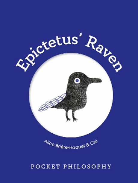 Pocket Philosophy: Epictetus' Raven by Alice Brière-Haquet 9781804530665