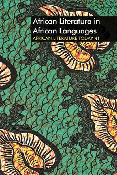 ALT 41: African Literature in African Languages by Ernest N. Emenyonu 9781847013460