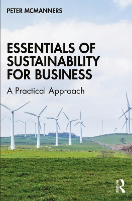 Essentials of Sustainability for Business: A Practical Approach by Peter McManners 9781032479354