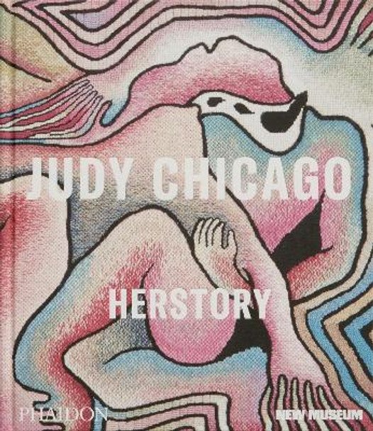 Judy Chicago: Herstory by Massimiliano Gioni 9781838667078