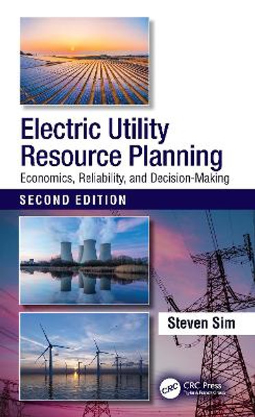 Electric Utility Resource Planning: Economics, Reliability, and Decision-Making by Steven Sim 9781032294193