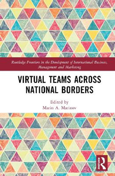 Virtual Teams Across National Borders by Marin A. Marinov 9781032496016 Virtual Teams Across National Borders by Marin A. Marinov 9781032496016