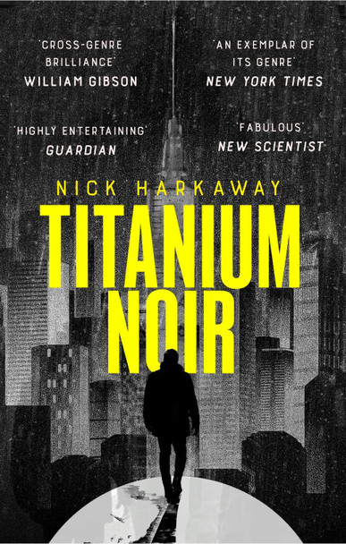 Titanium Noir by Nick Harkaway 9781472156907