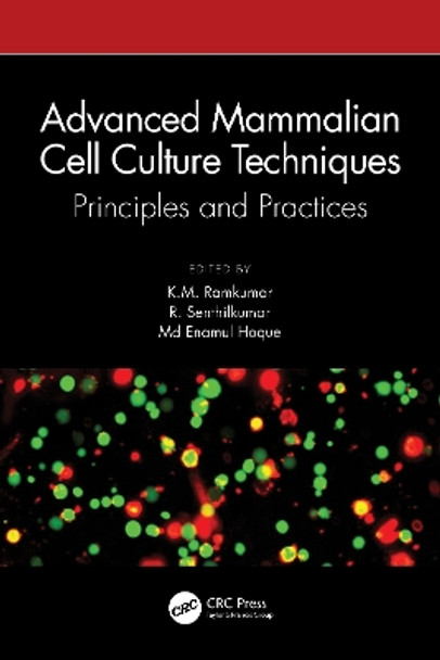 Advanced Mammalian Cell Culture Techniques: Principles and Practices by K.M. Ramkumar 9781032494524
