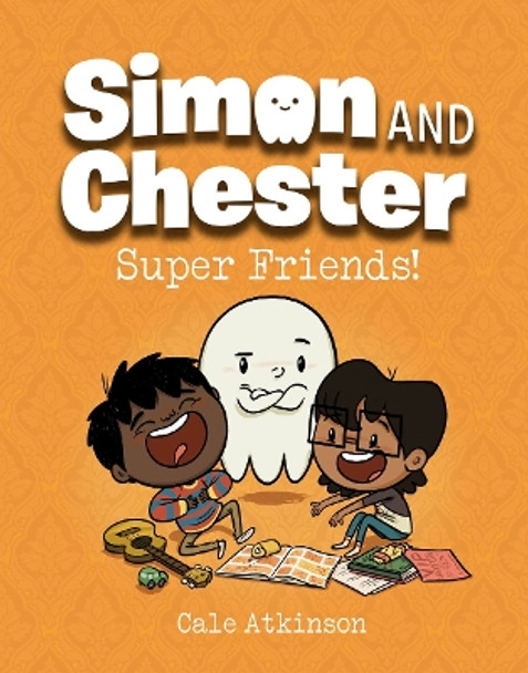 Super Friends (simon And Chester Book #4) by Cale Atkinson 9781774880012