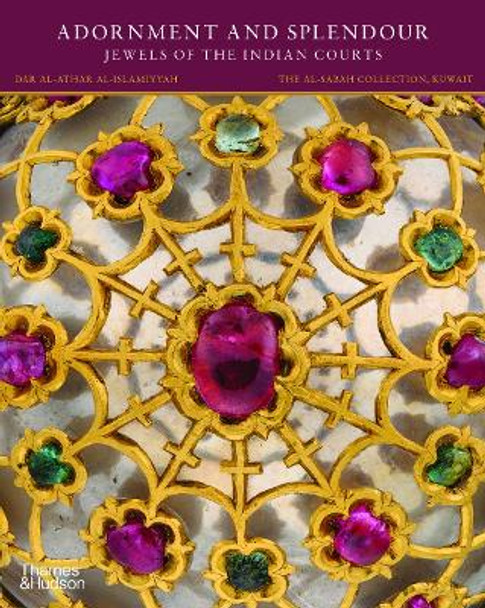 Adornment and Splendour: Jewels of the Indian Courts by Salam Kaoukji 9780500978641 Adornment and Splendour: Jewels of the Indian Courts by Salam Kaoukji 9780500978641