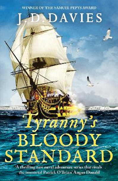 Tyranny's Bloody Standard: An epic Napoleonic naval adventure by J. D. Davies 9781804360910