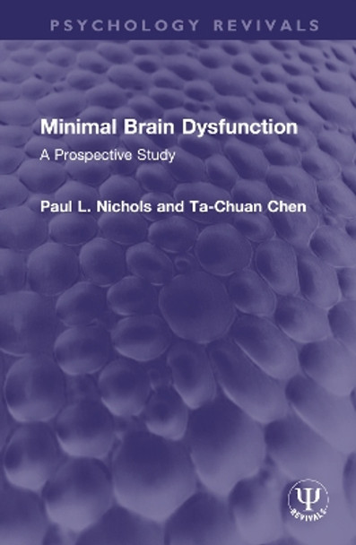 Minimal Brain Dysfunction: A Prospective Study by Paul L. Nichols 9781032594378