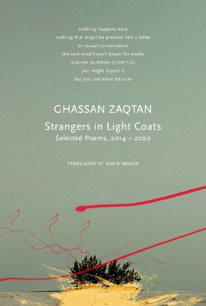 Strangers in Light Coats: Selected Poems, 2014–2020 by Ghassan Zaqtan 9781803092386