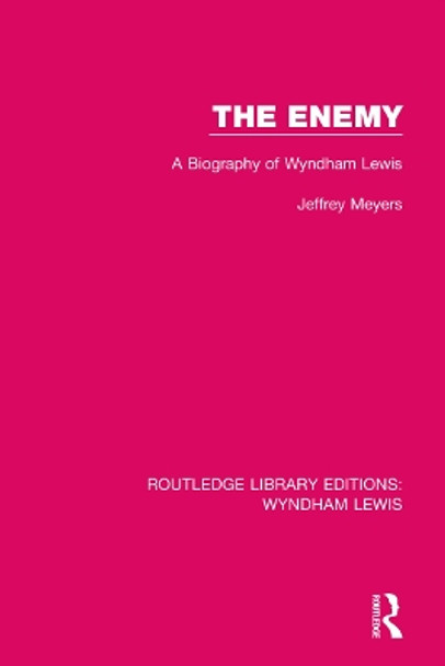 The Enemy: A Biography of Wyndham Lewis by Jeffrey Meyers 9781032118703