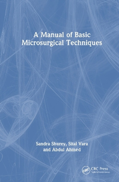 A Manual of Basic Microsurgical Techniques by Sandra Shurey 9781032536743