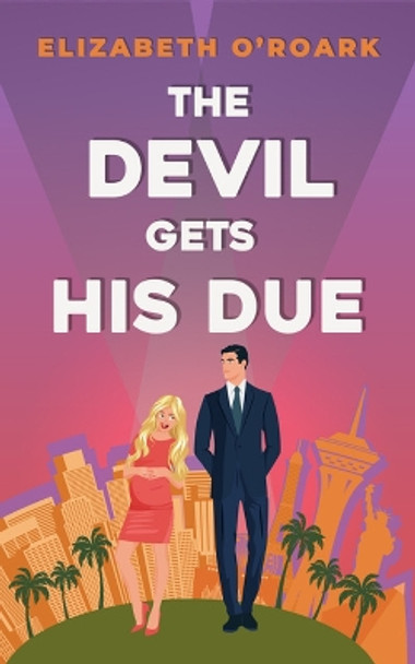 The Devil Gets His Due by Elizabeth O'Roark 9780349440736