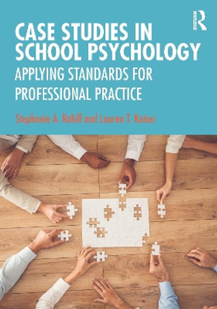 Case Studies in School Psychology: Applying Standards for Professional Practice by Stephanie A. Rahill 9780367636777