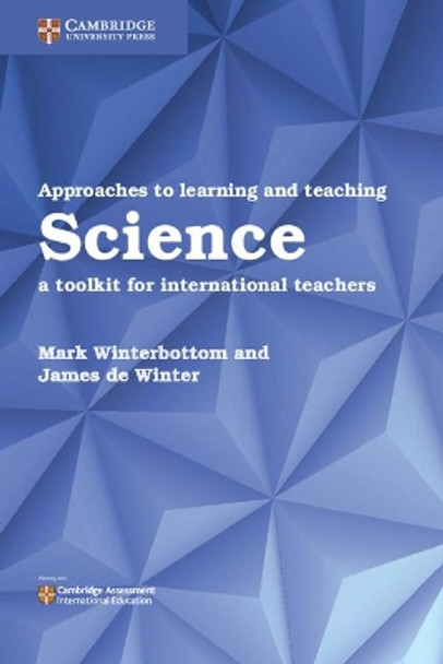 Approaches to Learning and Teaching Science: A Toolkit for International Teachers by Mark Winterbottom 9781316645857