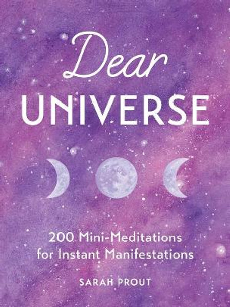 Dear Universe: 200 Mini Meditations for Instant Manifestations by Sarah Prout 9781328604309