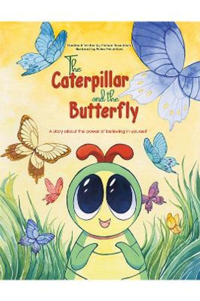 The Caterpillar and the Butterfly: A story about the power of believing in yourself by Michael Rosenblum 9781398419728