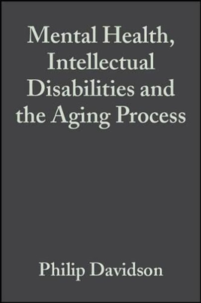 Mental Health, Intellectual Disabilities and the Aging Process by Philip W. Davidson 9781405101646