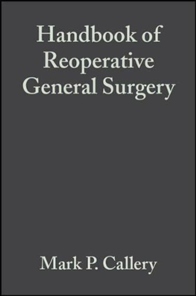 Handbook of Reoperative General Surgery by Mark P. Callery 9781405104739