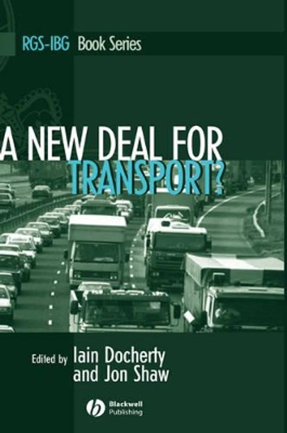 A New Deal for Transport?: The UK's struggle with the sustainable transport agenda by Iain Docherty 9781405106306