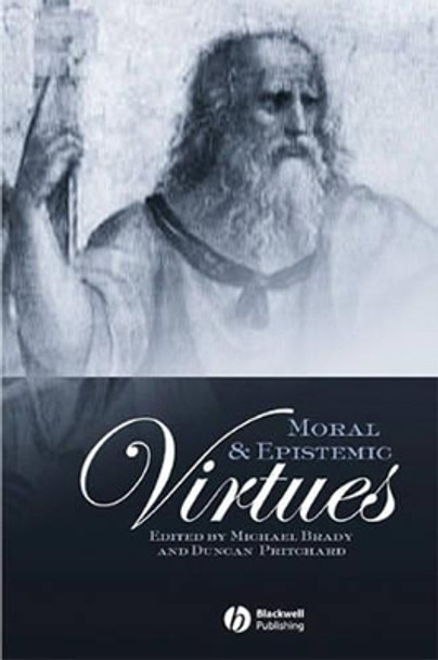 Moral and Epistemic Virtues by Michael Brady 9781405108782