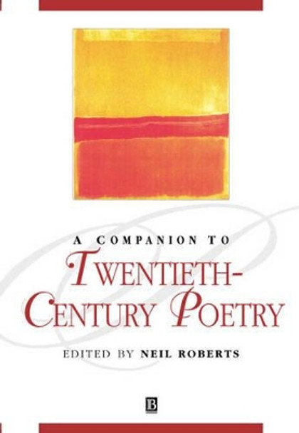 A Companion to Twentieth-Century Poetry by Neil Roberts 9781405113618