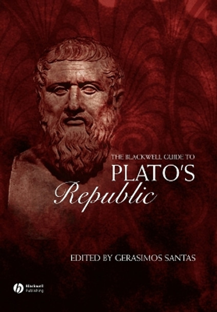 The Blackwell Guide to Plato's Republic by Gerasimos Santas 9781405115643