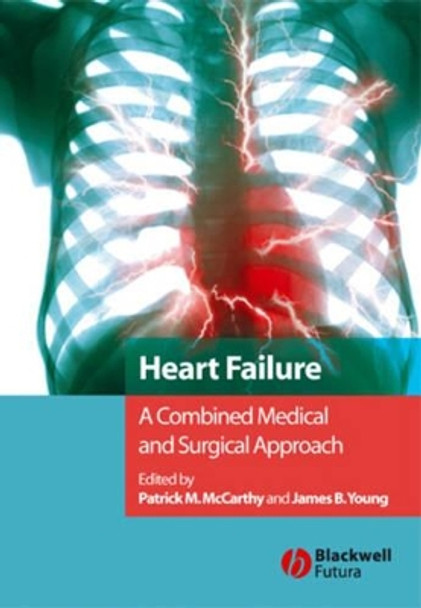 Heart Failure: A Combined Medical and Surgical Approach by Patrick M. McCarthy 9781405122030