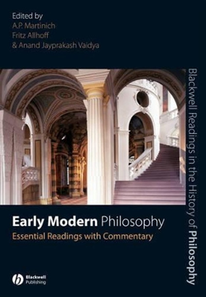 Early Modern Philosophy: Essential Readings with Commentary by A. P. Martinich 9781405135672