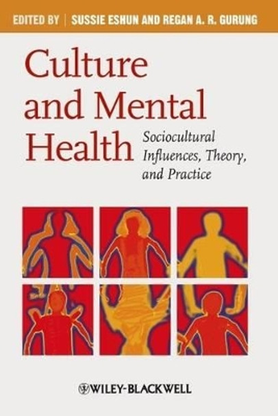 Culture and Mental Health: Sociocultural Influences, Theory, and Practice by Sussie Eshun 9781405169837