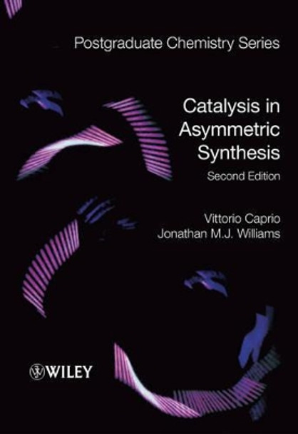 Catalysis in Asymmetric Synthesis by Vittorio Caprio 9781405175197