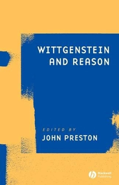 Wittgenstein and Reason by John Preston 9781405180955