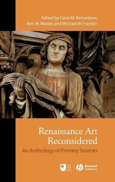 Renaissance Art Reconsidered: An Anthology of Primary Sources by Carol M. Richardson 9781405146401