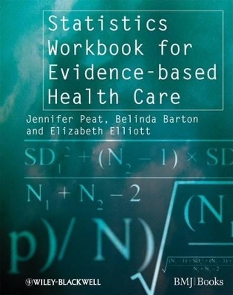 Statistics Workbook for Evidence-based Health Care by Jennifer Peat 9781405146449