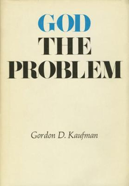 God the Problem by Gordon D. Kaufman