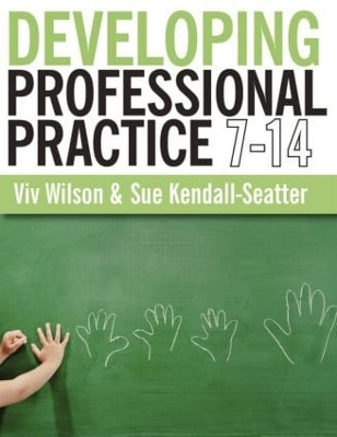 Developing Professional Practice 7-14 Viv Wilson 9781405841153