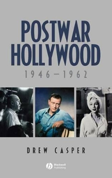 Postwar Hollywood: 1946-1962 by Drew Casper 9781405150743