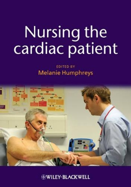 Nursing the Cardiac Patient by Melanie Humphreys 9781405184304