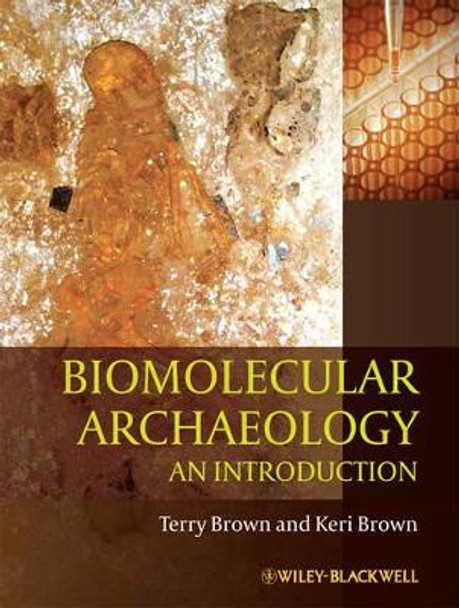 Biomolecular Archaeology: An Introduction by T. A. Brown 9781405179607