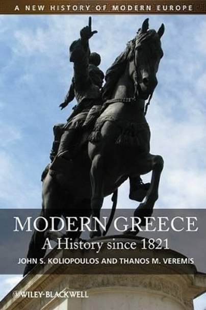 Modern Greece: A History since 1821 by John S. Koliopoulos 9781405186810