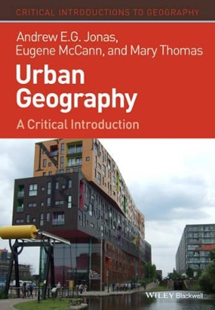 Urban Geography: A Critical Introduction by Andrew E. G. Jonas 9781405189798