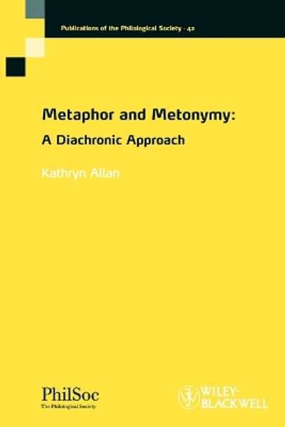 Metaphor and Metonymy: A Diachronic Approach by Kathryn Allan 9781405190855