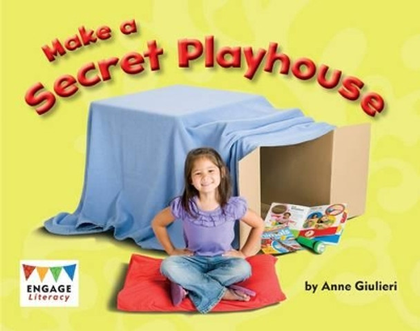 Make a Secret Playhouse by Anne Giulieri 9781406257922